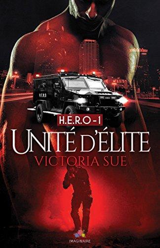 Unité d'élite, tome 1 : H.E.R.O (Victoria Sue)