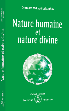 Nature humaine et nature divine par Omraam Mikhaël Aïvanhov