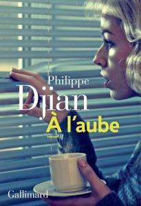 A l’aube de Philippe Djian