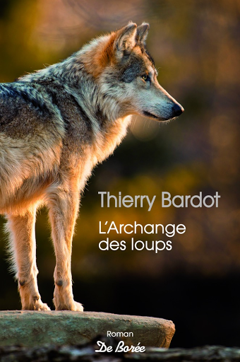 L'archange des loups - Thierry Bardot