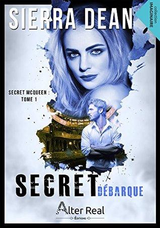 Secret McQueen T.1 : Secret Debarque - Sierra Dean