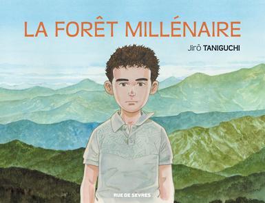 La forêt millénaire   -   Jiro Taniguchi