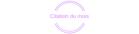 CITATIONS DU MOIS #2