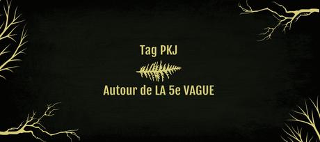 Tag PKJ - La 5e vague