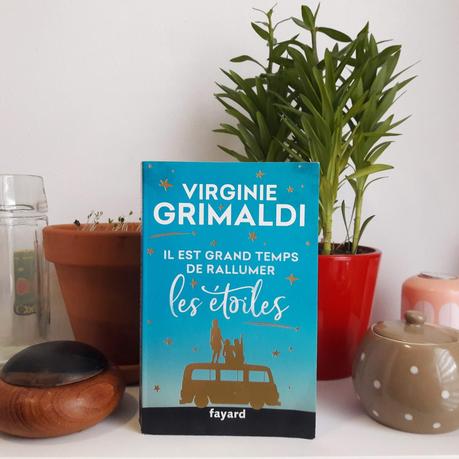 Il est grand temps de rallumer les étoiles de Virginie Grimaldi Il est grand temps de rallumer les étoiles de Virginie Grimaldi