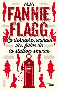 La dernière réunion des filles de la station service - Fannie Flagg