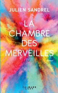 La chambre des merveilles, Julien Sandrel (2018) La chambre des merveilles, Julien Sandrel (2018)