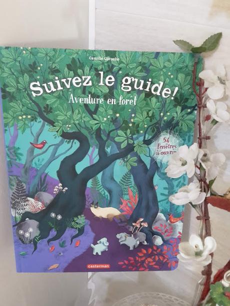 Suivez le guide ! Tome 4 - Aventure en forêt de Camille Garoche ♥ ♥ ♥