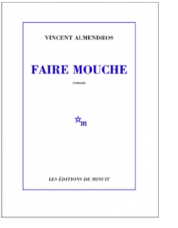 Faire mouche · Vincent Almendros