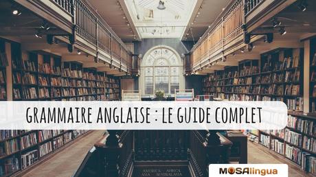 Infinitif vs ING anglais : 4 astuces pour trouver la forme grammaticale adaptée Grammaire anglaise : le guide complet