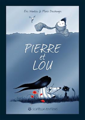 « Pierre et Lou » d’Eric Wantiez et Marie Deschamps « Pierre et Lou » d’Eric Wantiez et Marie Deschamps
