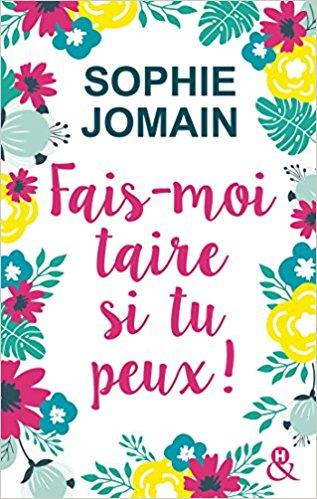 Mon avis sur Fais-moi taire si tu peux de Sophie Jomain