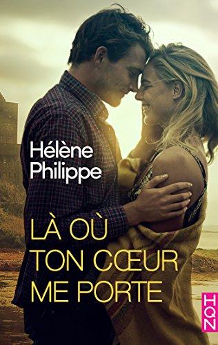 LÃ  oÃ¹ ton coeur me porte (HQN) par [Philippe, HÃ©lÃ¨ne]