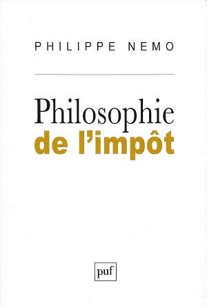 Philosophie de l'impôt, de Phlippe Nemo Philosophie de l'impôt, de Phlippe Nemo