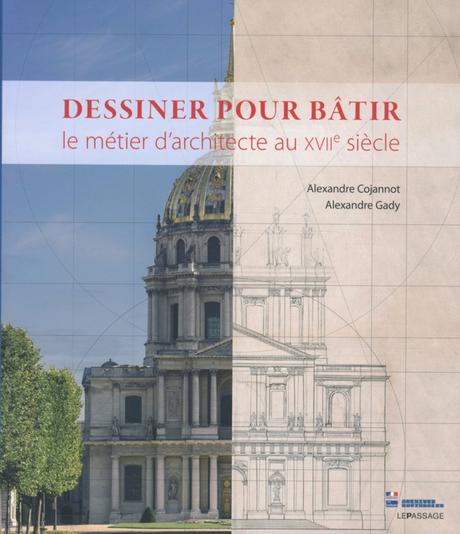 Retour sur l’exposition Dessiner pour bâtir, le métier d’architecte au XVIIe siècle Retour sur l’exposition Dessiner pour bâtir, le métier d’architecte au XVIIe siècle