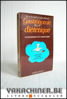 Docteur A-F Creff, Léone Bérard Gastronomie de la diététique, savoir manger