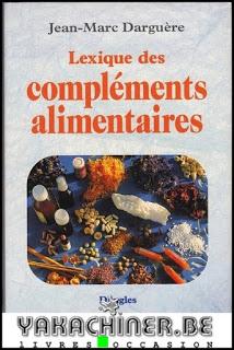 Jean-Marc Darguère Lexique des compléments alimentaires, santé