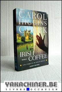 Carol Higgins Clark irish coffée, roman