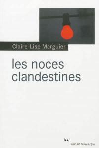 Les noces clandestines, Claire-Lise Marguier