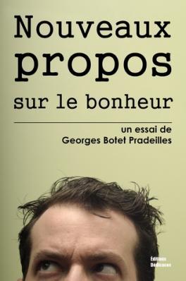 Nouveaux propos sur le bonheur : Georges Botet Pradeilles aborde le thème tant mystérieux de la plénitude de l’être humain