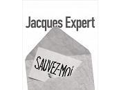 Jacques Expert Sauvez-moi