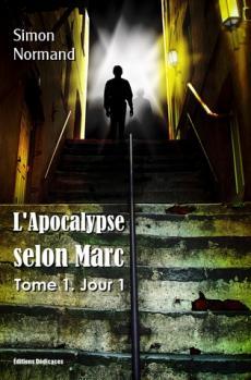 Jérémie Lorrain — « L’Apocalypse selon Marc : Tome 1. Jour 1 », par Simon Normand : On reste captivé jusqu’à la dernière ligne