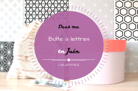( HAUL les coeurs ! ) En Juin, dans ma boîte à lettres…
