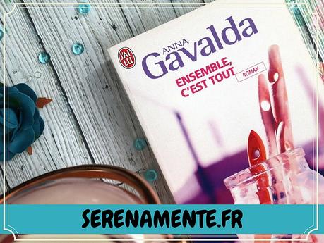 Que vaut Ensemble, c’est tout de Anna Gavalda ? Mon avis ! Que vaut Ensemble, c’est tout de Anna Gavalda ? Mon avis !