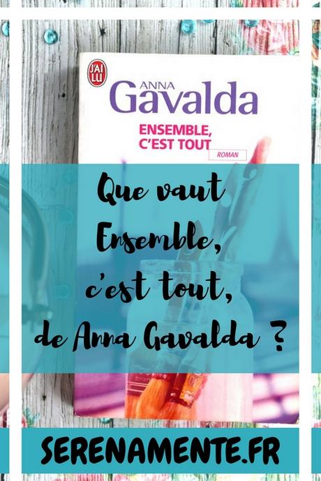 Que vaut Ensemble, c’est tout de Anna Gavalda ? Mon avis ! Que vaut Ensemble, c’est tout de Anna Gavalda ? Mon avis !