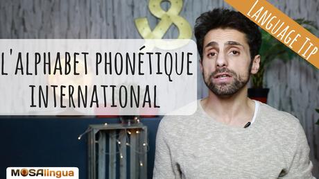 L’alphabet phonétique international pour améliorer votre prononciation Alphabet phonétique international : bien l'utiliser pour améliorer sa prononciation
