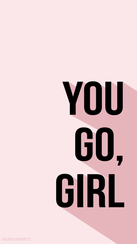 best iPhone wallpapers, you go girl, motivational quote