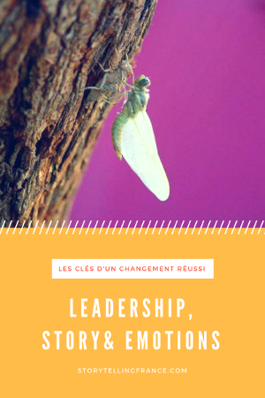 Storytelling, leadership et intelligence émotionnelle : les clés d’un changement réussi Storytelling, leadership et intelligence émotionnelle : les clés d’un changement réussi
