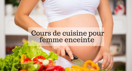 Cours de cuisine pour femme enceinte