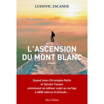L'ASCENSION DU MONT BLANC, Ludovic Escande (Allary Editions)