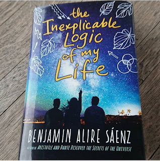The Inexplicable Logic of my Life - Benjamin Alire Saenz