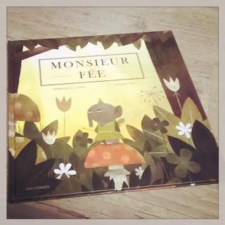 Monsieur Fée de Morgane de Cadier illustré par Florian Pigé Monsieur Fée de Morgane de Cadier illustré par Florian Pigé