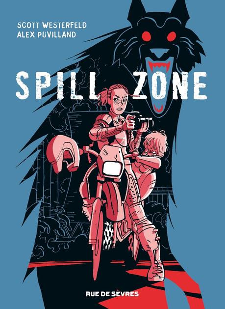Spill Zone T1 de Scott Westerfeld et Alex Puvilland Spill Zone T1 de Scott Westerfeld et Alex Puvilland