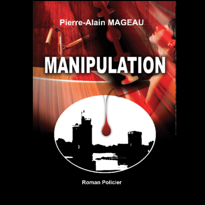 Manipulation, roman de Pierre-Alain Mageau