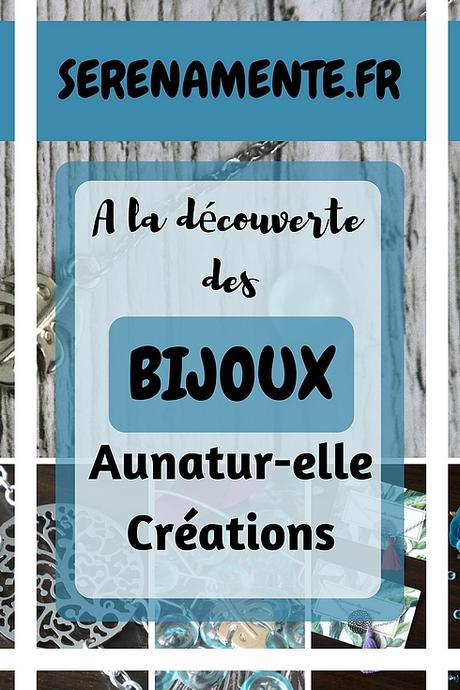 A la découverte des bijoux Aunatur-elle Créations ! A la découverte des bijoux Aunatur-elle Créations !