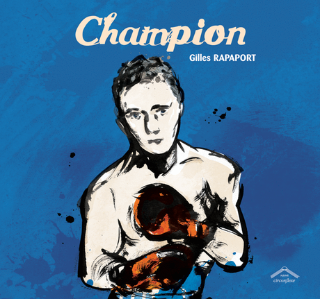 Champion. Gilles RAPAPORT – 2005 (Dès 8 ans)