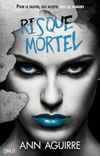 Immortal games #3 Risque mortel de Ann Aguirre