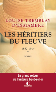 Les héritiers du fleuve, Tome 1 de Louise Tremblay d’Essiambre – Voyage au Canada !