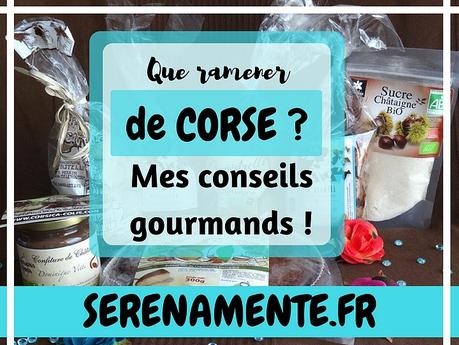 Que ramener de Corse ? Mes conseils gourmands pour de jolis souvenirs ! Que ramener de Corse ? Mes conseils gourmands pour de jolis souvenirs !