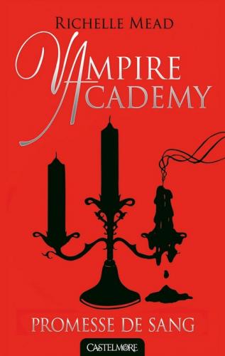 Vampire Academy – T4 : Promesse de sang de Richelle Mead