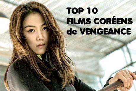 TOP 10 FILMS CORÉENS de VENGEANCE