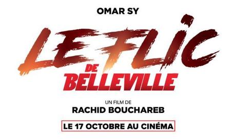 LE FLIC DE BELLEVILLE avec Omar SY au Cinéma le 17 octobre 2018