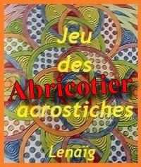Acrostiche 17 : l’abricotier généreux mais avec modération !