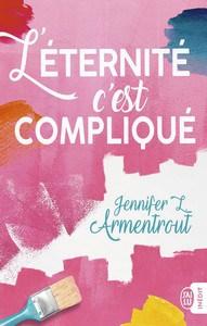 Jennifer L. Armentrout / L’éternité c’est compliqué