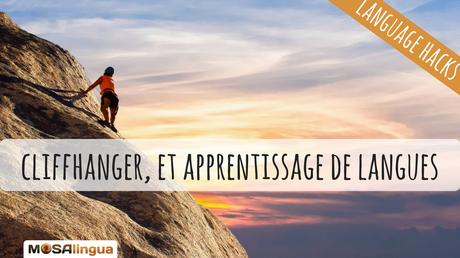 Le pouvoir du Cliffhanger dans l’apprentissage des langues Pouvoir du cliffhanger dans l'apprentissage des langues