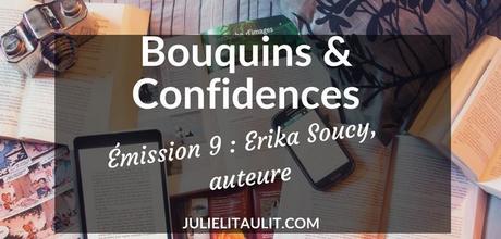 Bouquins & Confidences : Erika Soucy, auteure